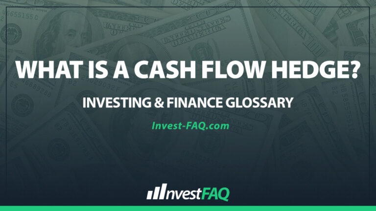 What Is a Cash Flow Hedge? - Investment FAQ