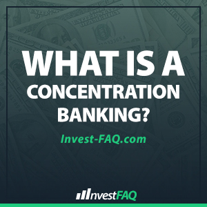 what-is-a-concentration-banking