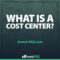 What Is a Cost Center?