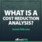 What Is a Cost Reduction Analysis?