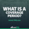 What Is a Coverage Period?
