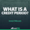 What Is a Credit Period?