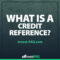 What Is a Credit Reference?